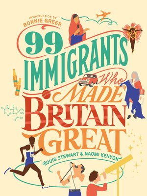 cover image of 99 Immigrants Who Made Britain Great
